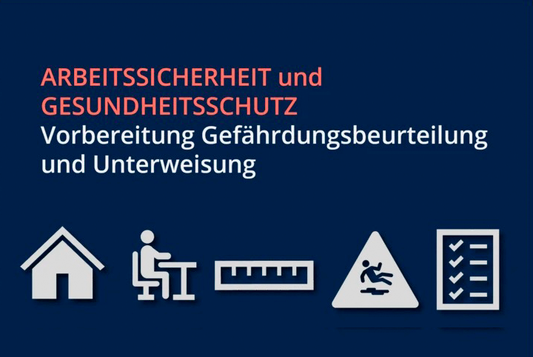Gefährdungs-beurteilung und Unterweisung – Wegweiser und Checklisten. Webinar 14.03.2022